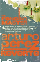 Arturo Perez-Reverte, Arturo Peréz-Reverte, Arturo Pérez-Reverte - The Fencing Master
