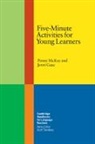 J Guse, Jenni Guse, Jenni (Queensland University of Technology) Guse, P McKay, Penny McKay, Penny (Queensland University of Technology) McKay - Five-Minute Activities for Young Learners
