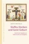 Judith von Halle - Stoffes-Sterben und Geist-Geburt