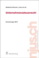 Julia von Ah, Madelein Simonek, Madeleine Simonek, Julia von Ah - Unternehmenssteuerrecht, Entwicklungen 2013