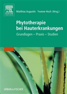 Matthia Augustin, Matthias Augustin, Hoch, Hoch, Yvonne Hoch - Phytotherapie bei Hauterkrankungen