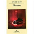 Jean Echenoz - Al piano
