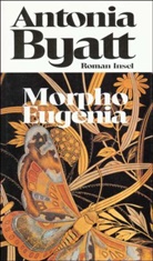 A. S. Byatt, Antonia S. Byatt - Morpho Eugenia