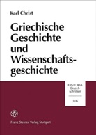 Karl Christ - Griechische Geschichte und Wissenschaftsgeschichte