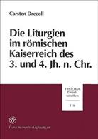 Carsten Drecoll - Die Liturgien im römischen Kaiserreich des 3. und 4. Jahrhunderts n. Chr.