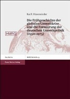 Kai F Hünemörder, Kai F. Hünemörder, Jürgen Elvert, Michael Salewski - Die Frühgeschichte der globalen Umweltkrise und die Formierung der deutschen Umweltpolitik (1950-1973)