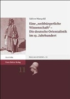 Sabine Mangold - Eine 'weltbürgerliche Wissenschaft'. Die deutsche Orientalistik im 19. Jahrhundert