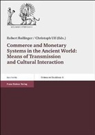 Rober Rollinger, Robert Rollinger, Ulf, Christoph Ulf - Commerce and Monetary Systems in the Ancient World: Means of Transmission and Cultural Interaction