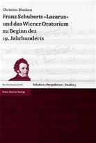 Christine Blanken - Franz Schuberts "Lazarus" und das Wiener Oratorium zu Beginn des 19. Jahrhunderts