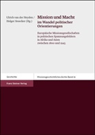 Ulrich van der Heyden, Stoecker, Stoecker, Holger Stoecker, Ulric van der Heyden, Ulrich van der Heyden - Mission und Macht im Wandel politischer Orientierungen