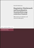 Gerold Ambrosius - Regulativer Wettbewerb und koordinative Standardisierung zwischen Staaten
