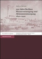 Shahrooz Mohajeri - 100 Jahre Berliner Wasserversorgung und Abwasserentsorgung 1840-1940