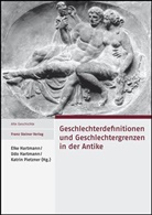 Elke Hartmann, Ud Hartmann, Udo Hartmann, Katrin Pietzner - Geschlechterdefinitionen und Geschlechtergrenzen in der Antike