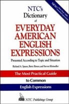 Betty Birner, Betty J Birner, Betty J. Birner, Steven Kleinedler, Steven R. Kleinedler, Steven Racek Kleinedler... - NTC's Dictionary of Everyday American English Expressions