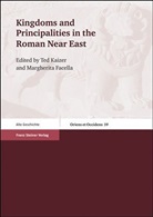Facella, Margherita Facella, Te Kaizer, Ted Kaizer - Kingdoms and Principalities in the Roman Near East