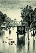 Franz Hessel - Heimliches Berlin
