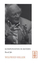 Franzpeter Messmer, Alexander L. Suder - Komponisten in Bayern - 56: Wilfried Hiller
