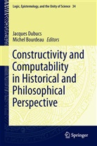 BOURDEAU, Bourdeau, Michel Bourdeau, Jacque Dubucs, Jacques Dubucs - Constructivity and Computability in Historical and Philosophical Perspective