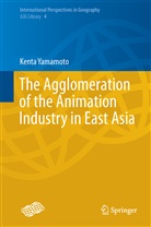 Kenta Yamamoto - The Agglomeration of the Animation Industry in East Asia