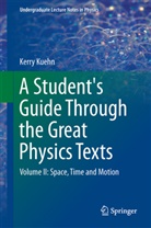 Kerry Kuehn - A Student's Guide Through the Great Physics Texts