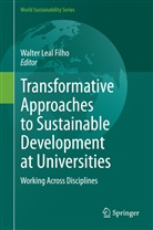 Walter Filho, Walte Leal Filho, Walter Leal Filho - Transformative Approaches to Sustainable Development at Universities
