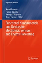 Nazarov Alexei, Franci Balestra, Francis Balestra, Flandre Denis, Denis Flandre, Balestra Francis... - Functional Nanomaterials and Devices for Electronics, Sensors and Energy Harvesting