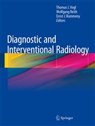 Ernst J Rummeny, Wolfgan Reith, Wolfgang Reith, Ernst J. Rummeny, Thomas J. Vogl - Diagnostic and Interventional Radiology