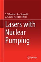 S. P. Melnikov, S.P. Melnikov, Sergey Petrovic Melnikov, Sergey Petrovich Melnikov, George H. Miley, A. A. Sinyanskii... - Lasers with Nuclear Pumping