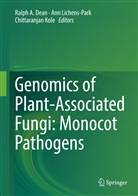 Ralph Dean, Ralph A. Dean, Chittaranjan Kole, An Lichens-Park, Ann Lichens-Park - Genomics of Plant-Associated Fungi: Monocot Pathogens