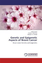 Khalid Alahmare, Khalid A Alahmare, Khalid A. Alahmare, Hassan A A Hamali, Hassan A. A. Hamali, Nidd Syeed... - Genetic and Epigenetic Aspects of Breast Cancer