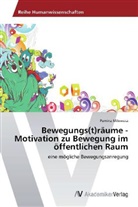 Pamina Milewska - Bewegungs(t)räume - Motivation zu Bewegung im öffentlichen Raum