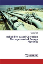 Shenwe Zhang, Shenwei Zhang, Wenxing Zhou - Reliability-based Corrosion Management of Energy Pipelines