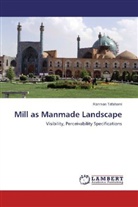 Rahman Tafahomi - Mill as Manmade Landscape