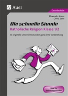 Alexande Kraus, Alexander Kraus, Olivia Zeier - Die schnelle Stunde Katholische Religion Kl. 1/2