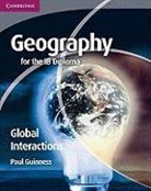 Paul Guinness, Kathy Baxendale - Geography for the Ib Diploma Global Interactions