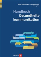 BAUMANN, Baumann, Eva Baumann, Klau Hurrelmann, Klaus Hurrelmann - Handbuch Gesundheitskommunikation