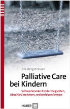 Eva Bergsträsser, Moni Guler, Swantj Kubillus, Swantje Kubillus - Palliative Care bei Kindern