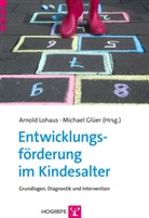 Glüer, Michael Glüer, Glüer (Dr.), Glüer (Dr.), Arnol Lohaus, Arnold Lohaus... - Entwicklungsförderung im Kindesalter