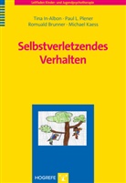 BR, Romuald Brunner, Romuald u a Brunner, Tin In-Albon, Tina In-Albon, Tina (Prof. Dr. In-Albon... - Leitfaden Kinder- und Jugendpsychotherapie - Bd. 19: Selbstverletzendes Verhalten