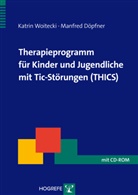 Manfred Döpfner, Katri Woitecki, Katrin Woitecki - Therapieprogramm für Kinder und Jugendliche mit Tic-Störungen (THICS), m. CD-ROM