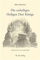 Albert Ehrismann, Cornelia Ziegler - Die unheiligen Heiligen Drei Könige