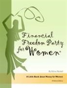 Debra Hadsall - Financial Freedom Party for Women, a Little Book about Money for Women, Workbook Edition