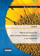 Isa Rahn - Theorie und Praxis der 'Motivierenden Gesprächsführung' in der Suchthilfe