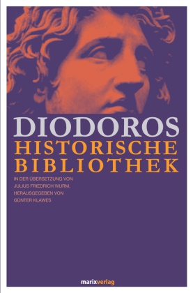 Diodoros,  Diodorus, Klawes Günther, Klawe Günther (M.A.), Klawes Günther (M.A.), Günther Klawes... - Diodoros Historische Bibliothek