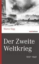 Marco Sigg, Marco (Dr. phil.) Sigg - Der Zweite Weltkrieg