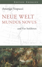 Amerigo Vespucci, Uw Schwarz, Uwe Schwarz, Uw Schwarz (Dipl.-Geograph.) - Neue Welt. Mundus Novus. Die vier Seefahrten