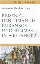Alexander Gordon Laing - Reisen zu den Timannis, Kurankos und Sulimas in Westafrika