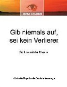 Ernst Crameri - Gib niemals auf, sei kein Verlierer