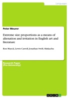 Peter Meurer - Extreme size proportions as a means of alienation and irritation in English art and literature