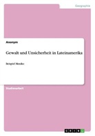 Anonym, Anonymous - Gewalt und Unsicherheit in Lateinamerika